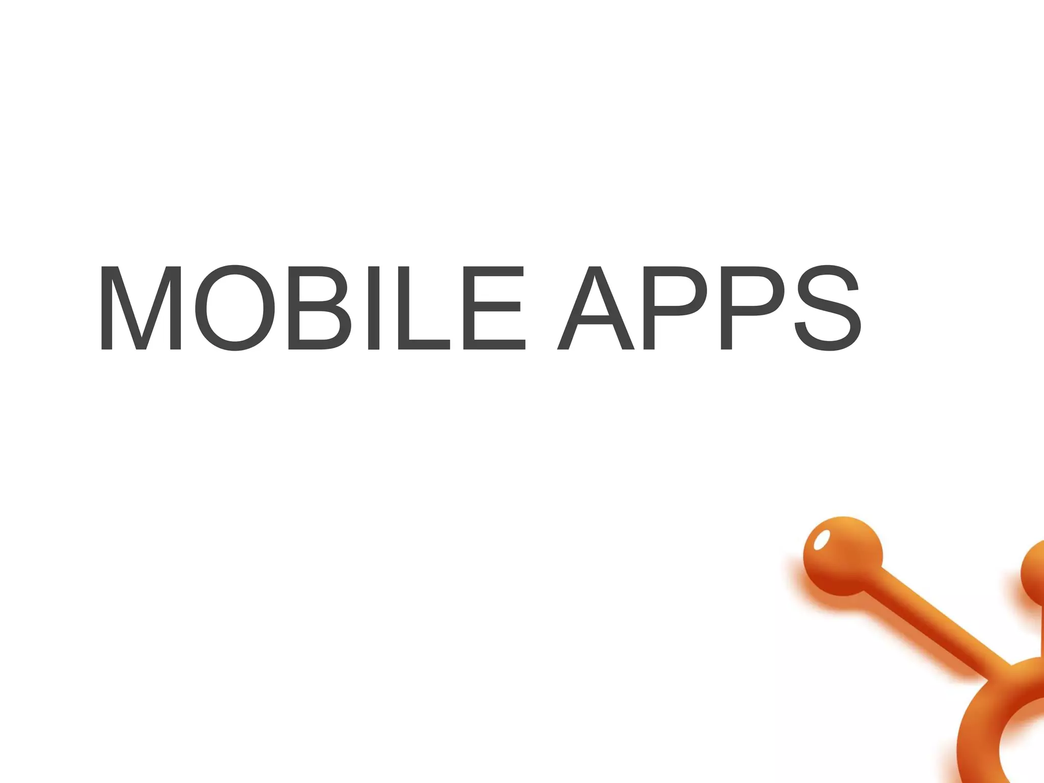 MOBILE APPS
 