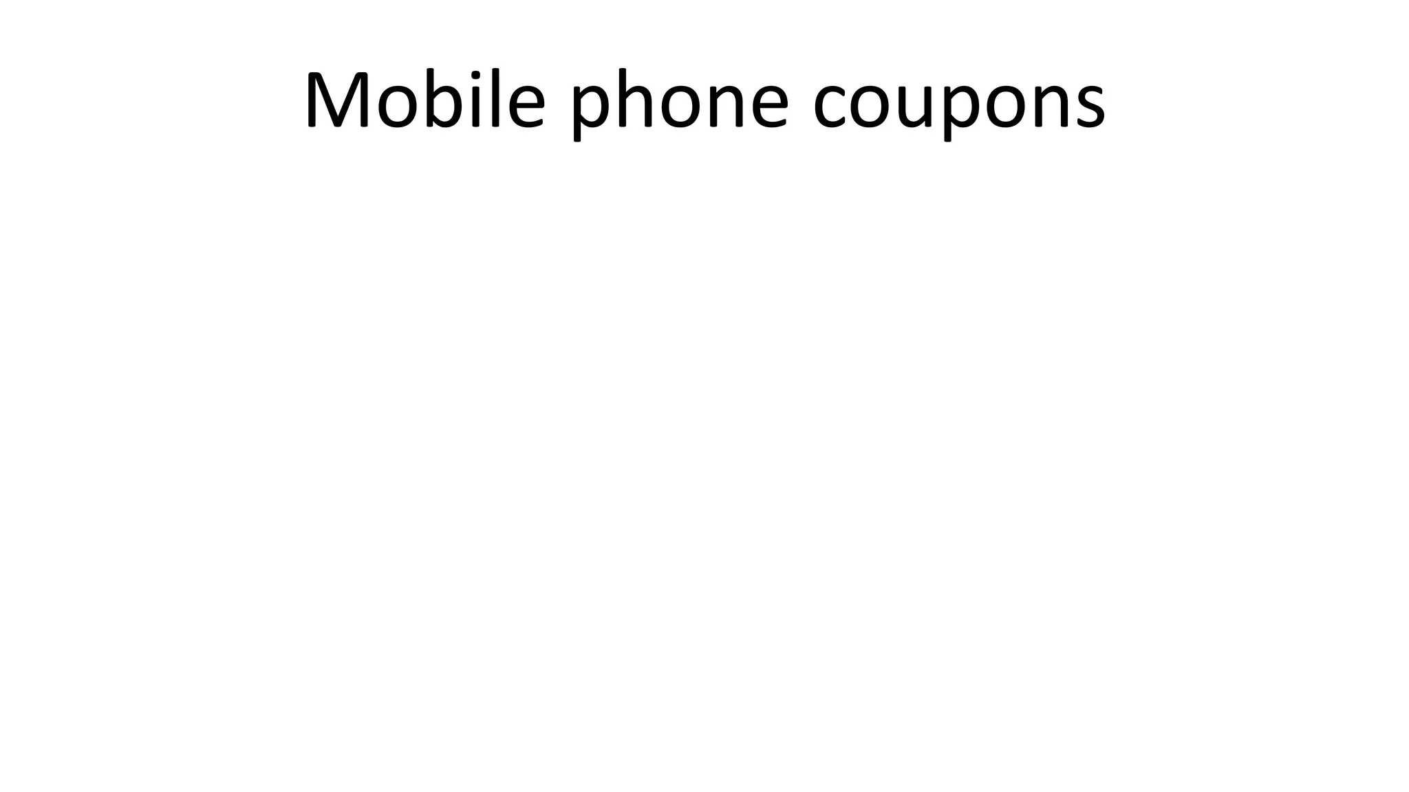 Mobile phone coupons
 