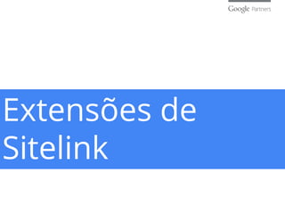 Extensões de
Sitelink
 