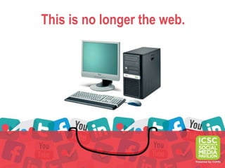 This is no longer the web.
 