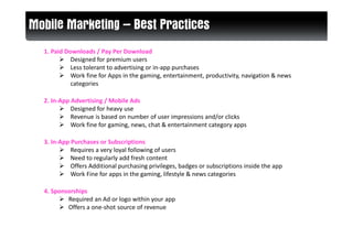 Mobile Marketing – Best Practices
  1. Paid Downloads / Pay Per Download
            Designed for premium users
          ...