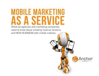 Mobile Marketing as a Service