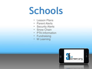 Schools
•   Lesson Plans
•   Parent Alerts
•   Security Alerts
•   Snow Chain
•   PTA Information
•   Fundraising
•   M Learning
 