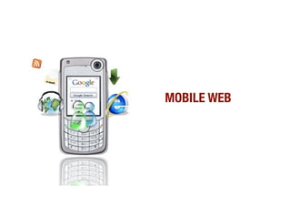 MOBILE WEB
 