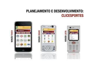 PLANEJAMENTO E DESENVOLVIMENTO:
                   CLICESPORTES
 