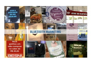 BLUETOOTH MARKETING
 