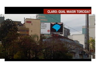 CLARO: QUAL MAIOR TORCIDA?
 