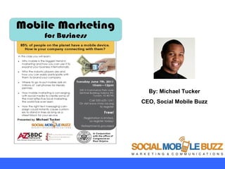By: Michael Tucker CEO, Social Mobile Buzz 