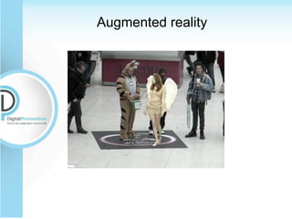 Augmented reality
 