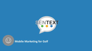 Mobile Marketing for Golf
 