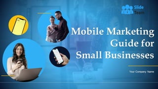 Mobile Marketing Guide For Small Businesses Powerpoint Presentation Slides Mkt Cd