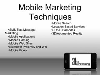 Mobile Marketing
            Techniques
                                  •Mobile Search
                                 ...