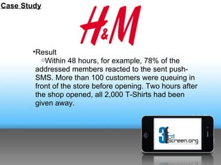 Case Study




       •Result
          oWithin 48 hours, for example, 78% of the
        addressed members reacted to the...