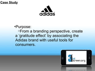 Case Study




       •Purpose:
         oFrom a branding perspective, create
        a ‘gratitude effect’ by associating ...