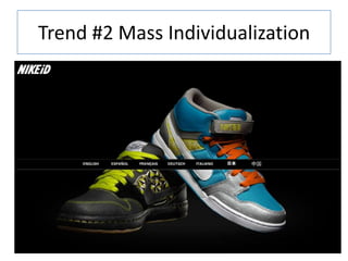Trend #2 Mass Individualization
 