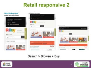 Retail responsive 2




 Search > Browse > Buy

                         33
 