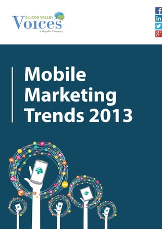 Mobile
Marketing
Trends 2013
 