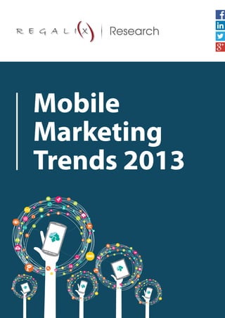 Mobile
Marketing
Trends 2013
Research
 