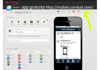 app gratuita http://mobile.conduit.com/
 