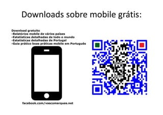 Downloads sobre mobile grátis:
 