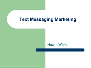 How It Works Text Messaging Marketing 