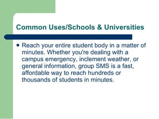 <ul><li>Reach your entire student body in a matter of minutes. Whether you're dealing with a campus emergency, inclement w...