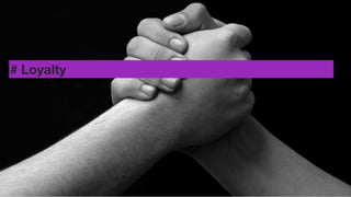 # Loyalty

 