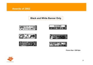 Awards of 2002


                 Black and White Banner Only




                                               Picture Size < 500 Byte




                                                                         31
 