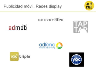 Publicidad móvil. Redes display
 