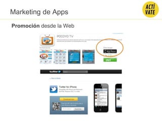 Marketing de Apps
Promoción desde la Web
 