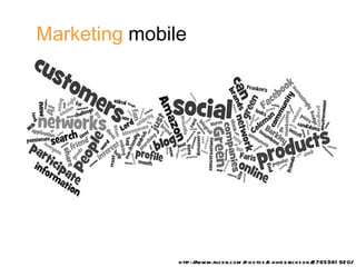 Marketing  mobile http://www.flickr.com/photos/daviderickson/2765981920/ 
