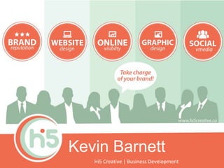 Kevin Barnett
Hi5 Creative | Business Development

 