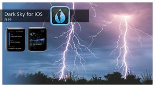 Dark Sky for iOS
$3.99
 