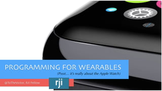 Mobile Me: Programming for Wearables