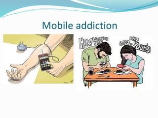 Mobile addiction
 