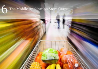 6   The Mobile Application Store Craze
 