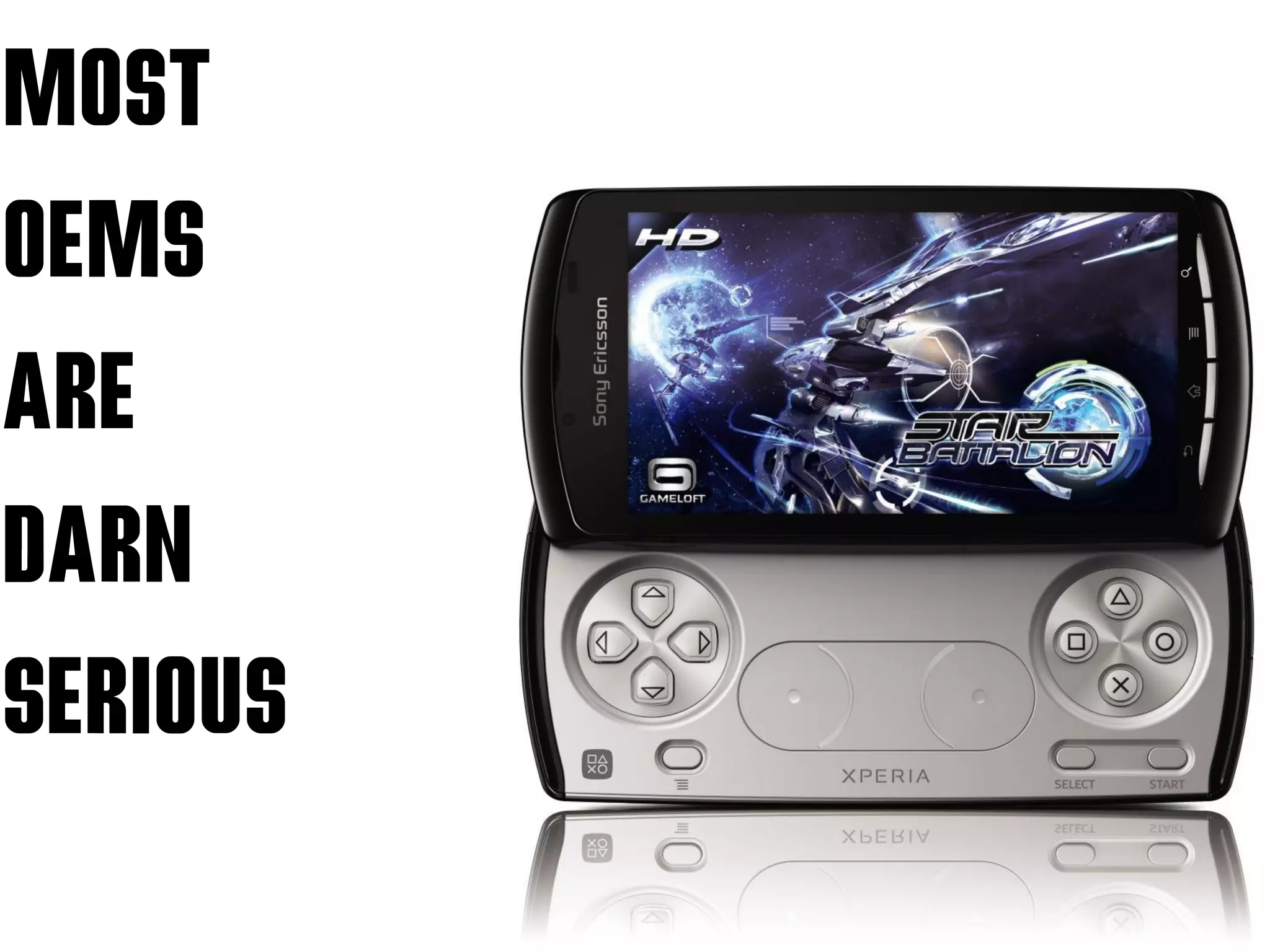 MOST
OEMS
ARE
DARN
SERIOUS
 