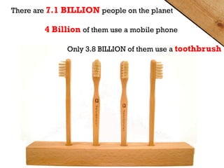 There are 7.1 BILLION people on the planet

        4 Billion of them use a mobile phone

              Only 3.8 BILLION o...