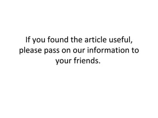If you found the article useful, please pass on our information to your friends.  