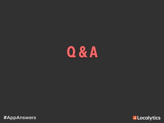 Q & A	
  
#AppAnswers
 
