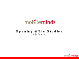 Opening @ The Studios 9/0/2010 