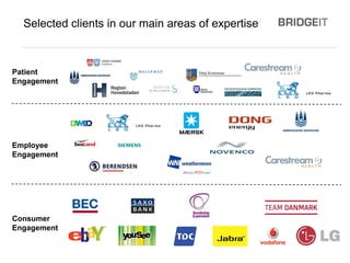 Employee
Engagement
Consumer
Engagement
Patient
Engagement
Selected clients in our main areas of expertise
 