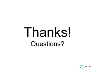 Thanks!
 Questions?
 