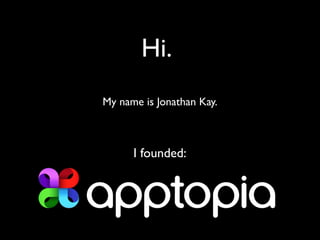 Hi.
My name is Jonathan Kay.



      I founded:
 