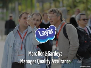 Marc René Gardeya
Manager Quality Assurance
                            Photo: Marco Derksen
 