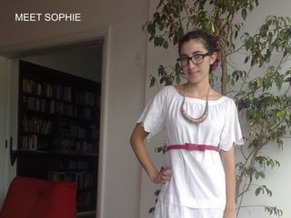 MEET SOPHIE
 
