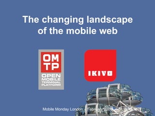 The changing landscape of the mobile web 
