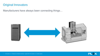 Plx Manufacturing Manufacturing and the Industrial Internet of Things (IIoT) | PPTX
