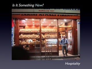 Hospitality Is It Something  New ? 