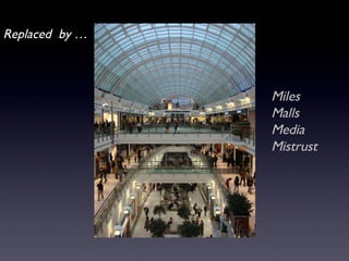 Miles Malls Media Mistrust Replaced  by … 